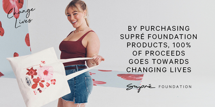 Change Lives. Shop Supre Foundation 