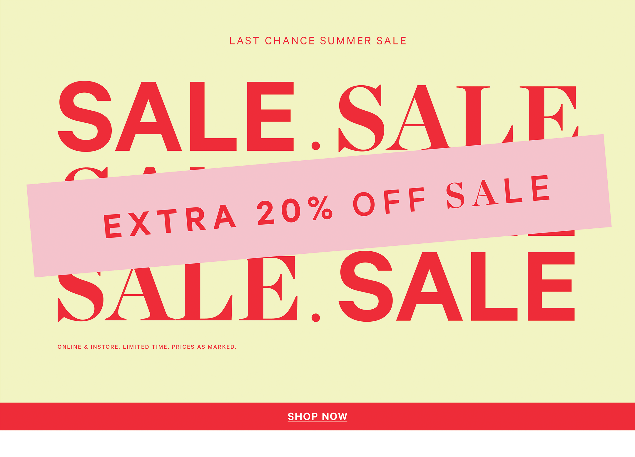 Extra 20% Off Sale! Online & Instore*
