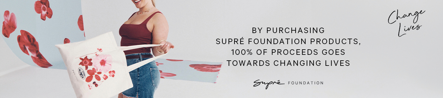 Change Lives. Shop Supre Foundation 