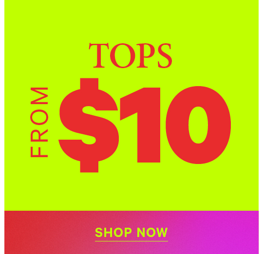 Shop Tops From $10