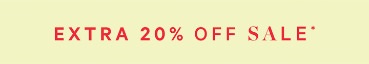 EXTRA 20% Off Sale - Online & Instore*