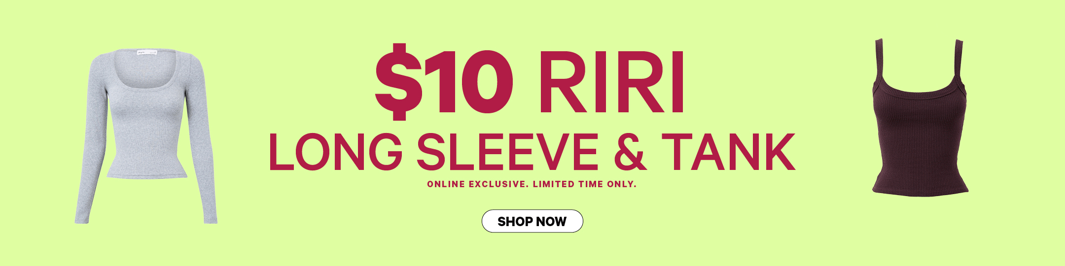 Shop Hot Offer: $10 Riri Tops. T&Cs Apply