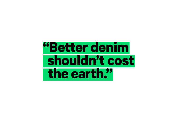 Better Denim Shouldn't Cost the Earth