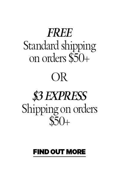 Free standard shipping on orders $50+ OR $3 express shipping on orders $50+. Find out more