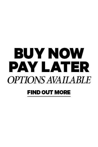 By Now Pay Later options available. Find out more